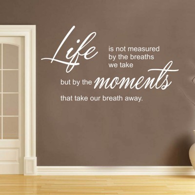 Life is not measured...